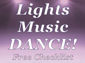 Lights Music DANCE! Free Performance Preparation Checklist