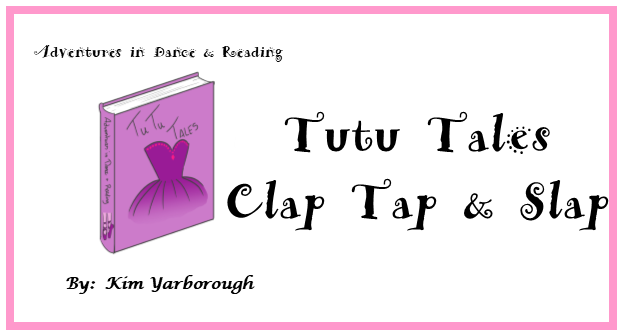 Clap Tap and Slap download image for Tutu Tales lesson plan by Kim Yarborough My Tutu Sense