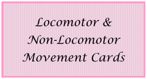 Download image for Locomotor and Non-locomotor movement cards by Kim Yarborough of My Tutu Sense for Curriculum and Resources Page